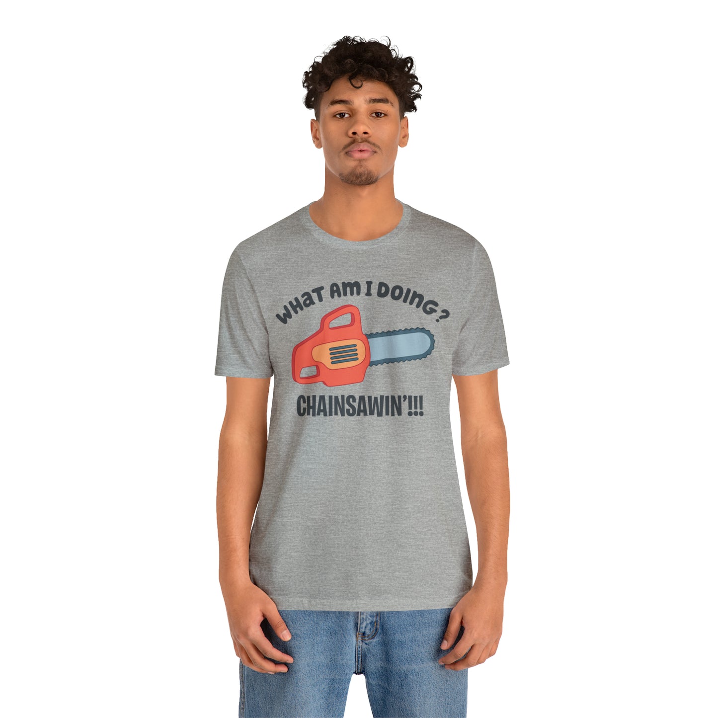 Chainsawin' Adult Tee