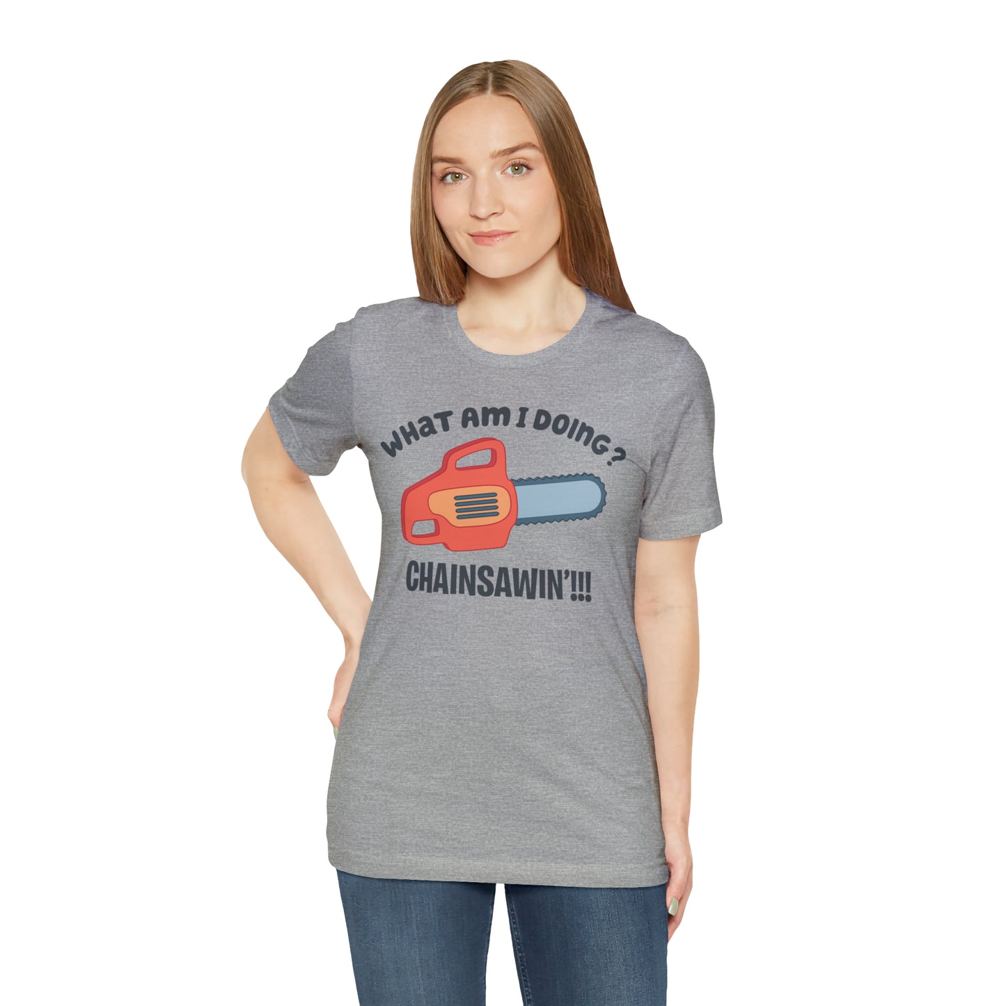 Chainsawin' Adult Tee