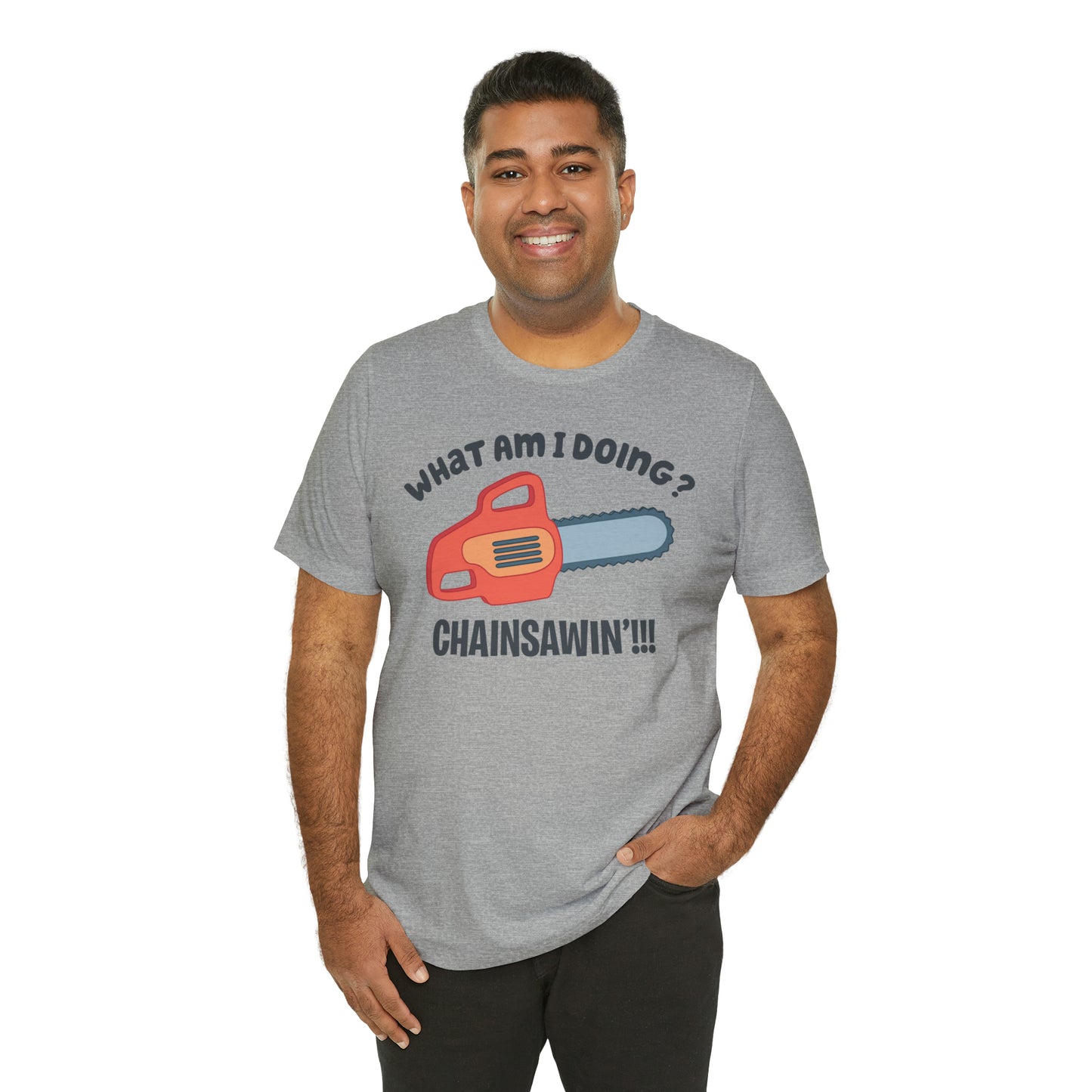 Chainsawin' Adult Tee