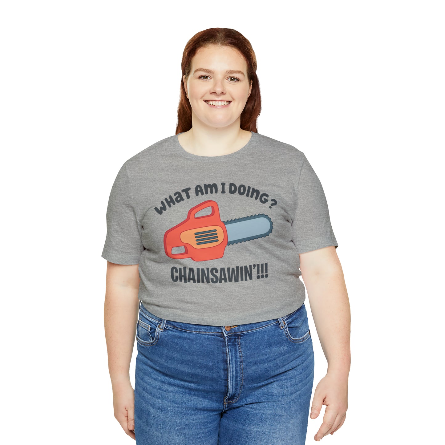 Chainsawin' Adult Tee