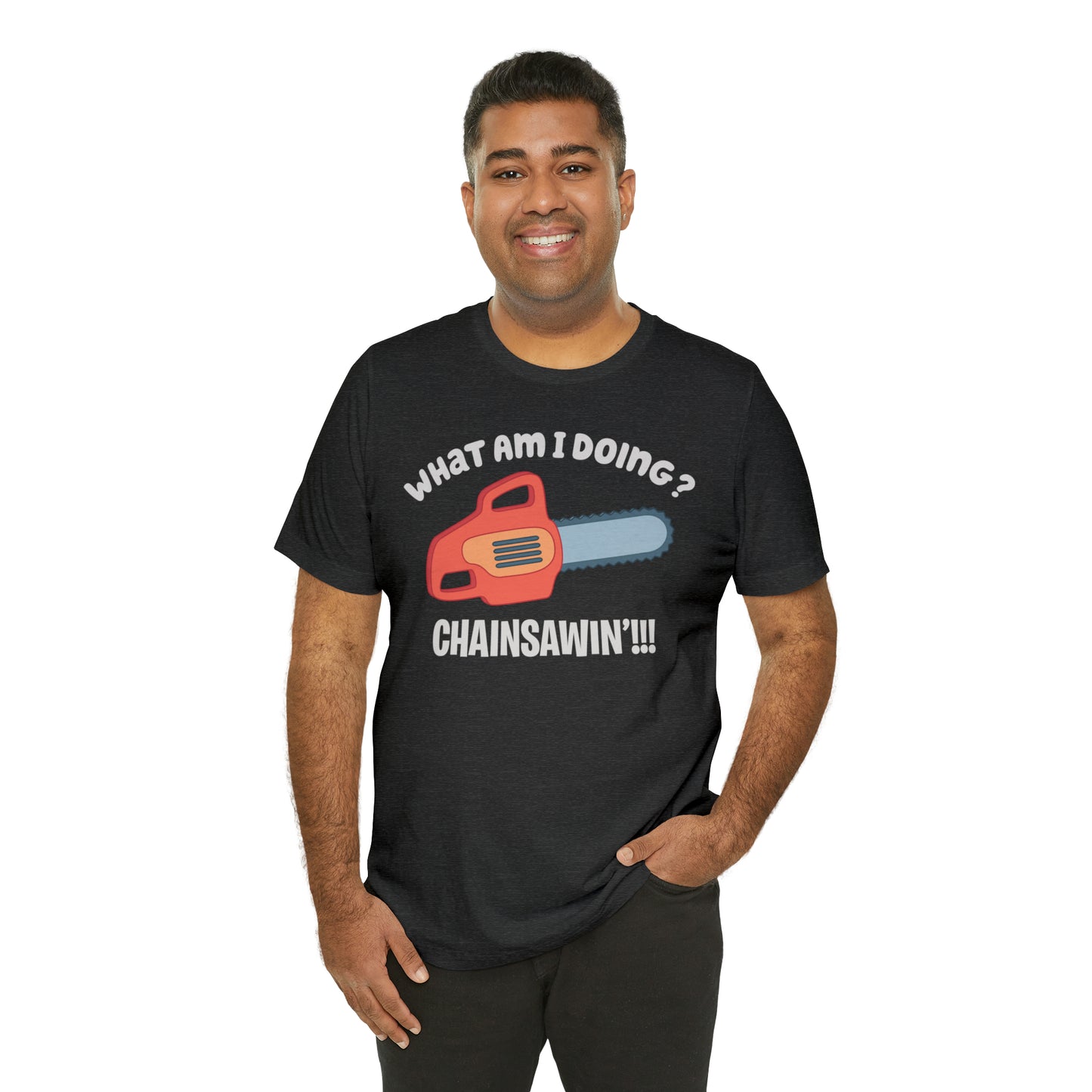 Chainsawin' Adult Tee