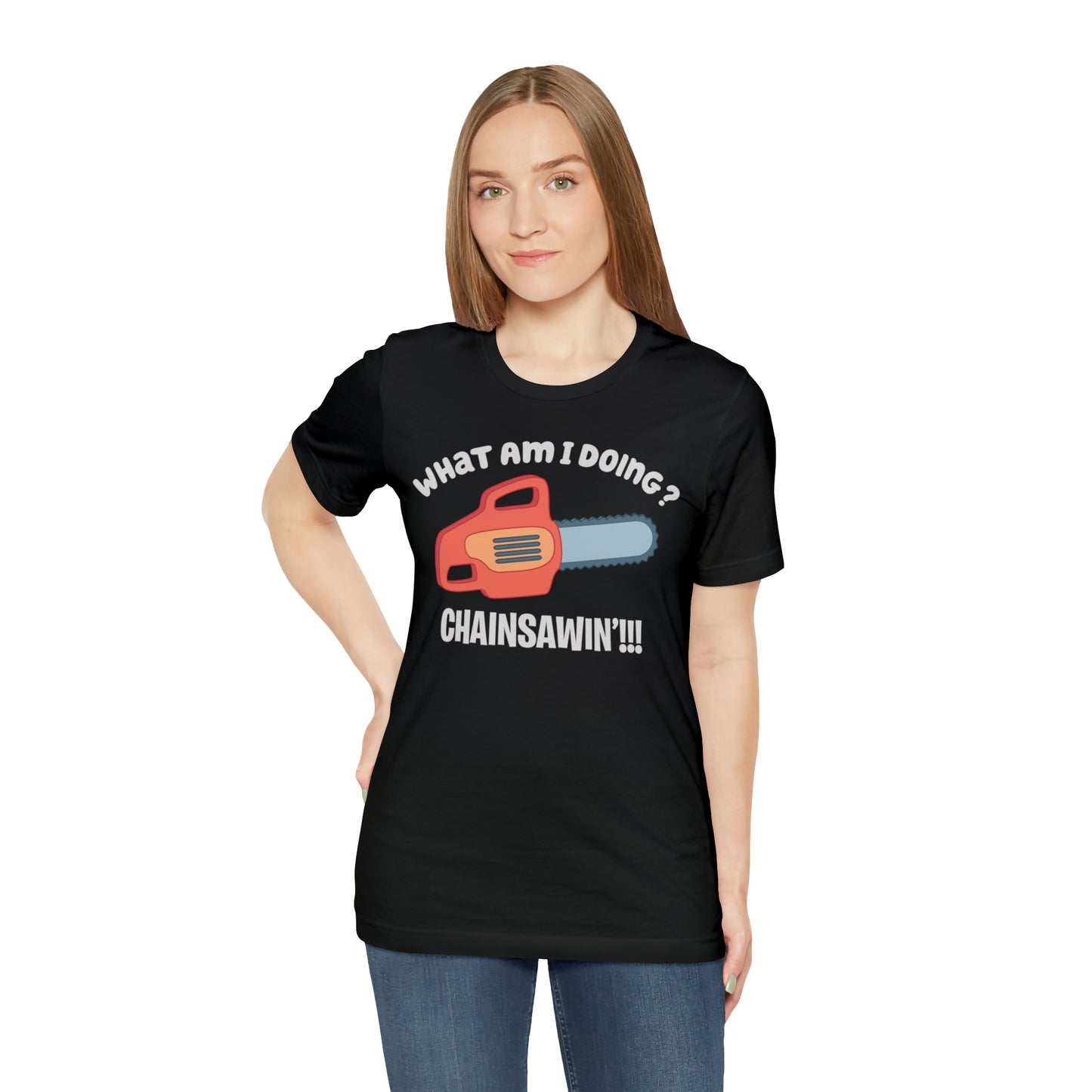 Chainsawin' Adult Tee