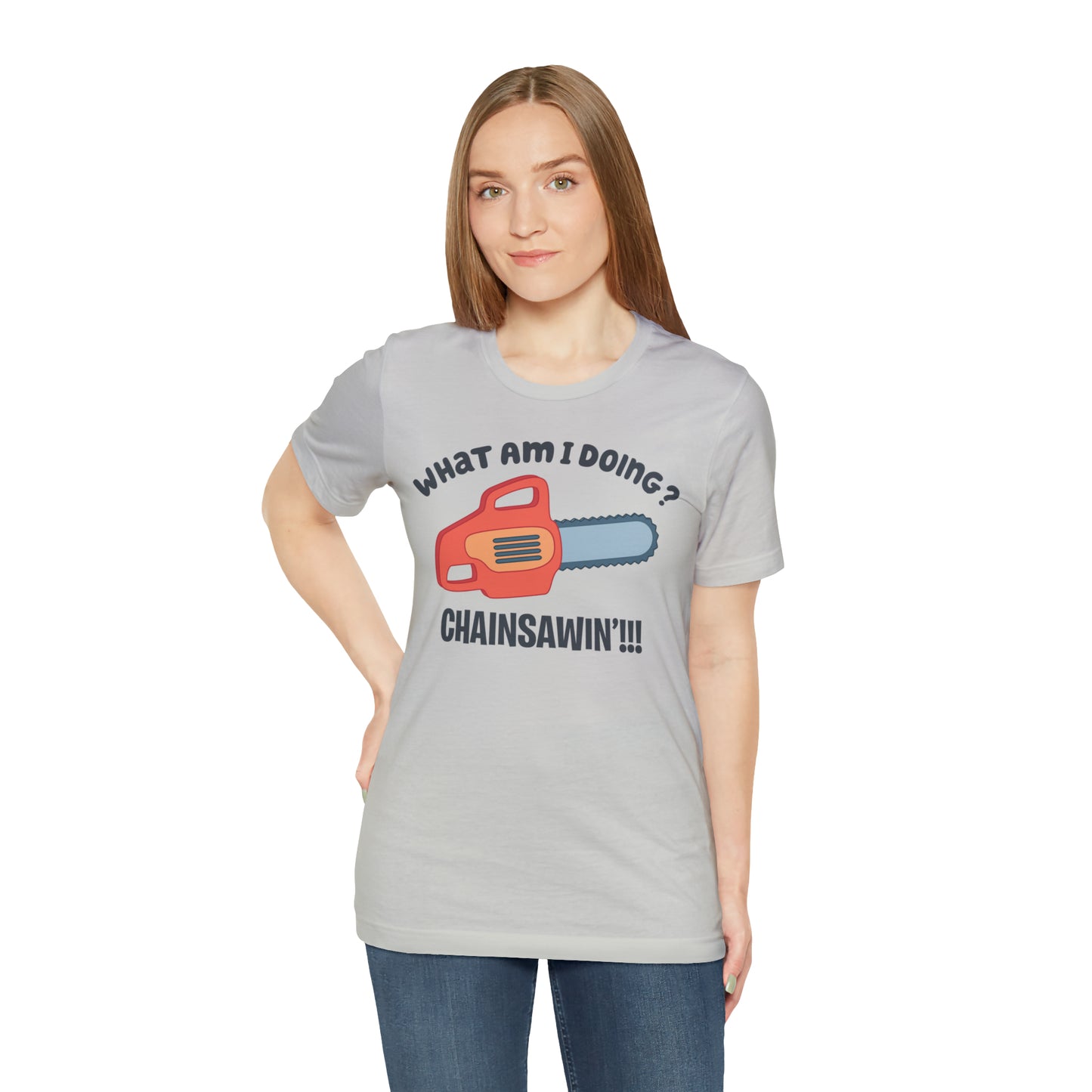 Chainsawin' Adult Tee