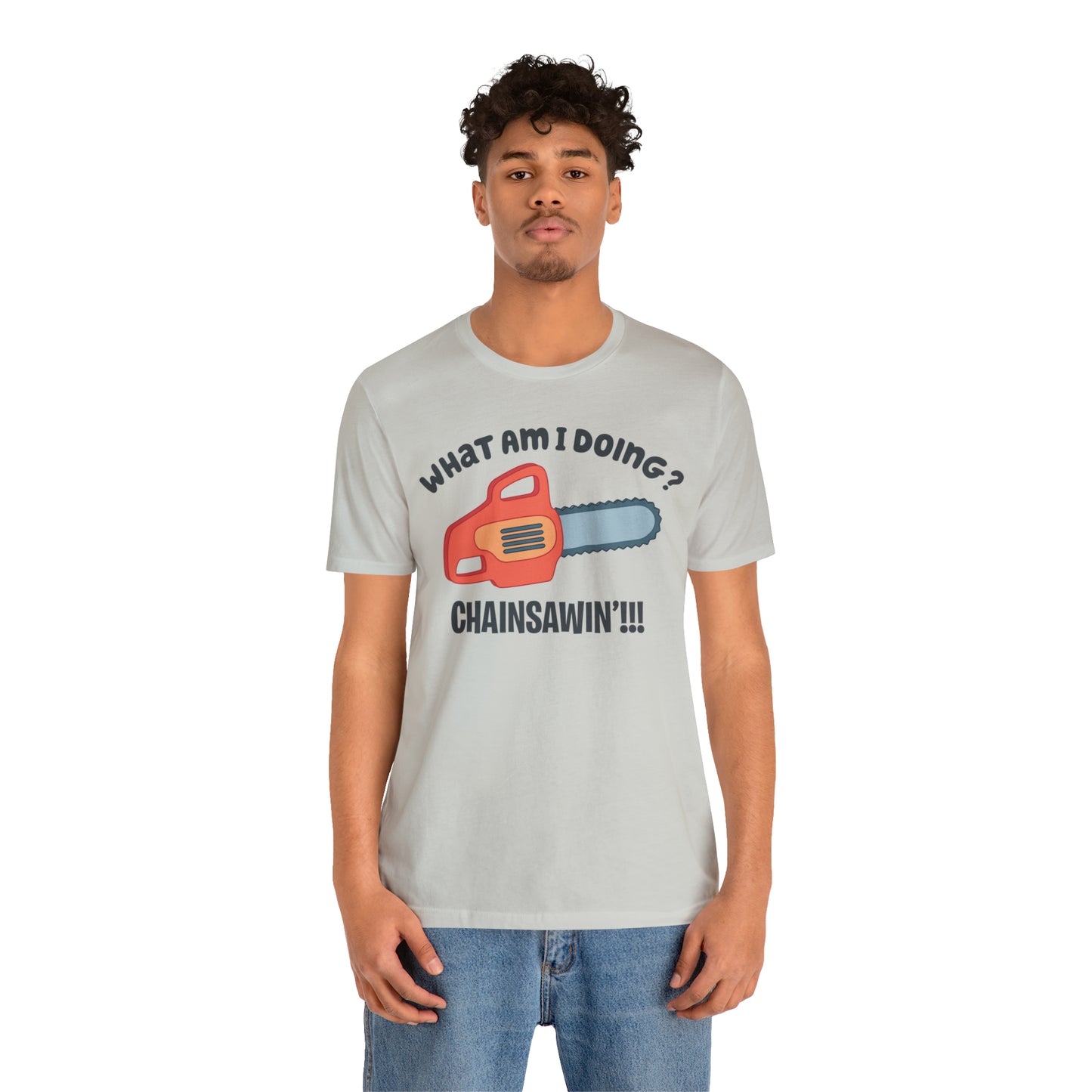 Chainsawin' Adult Tee