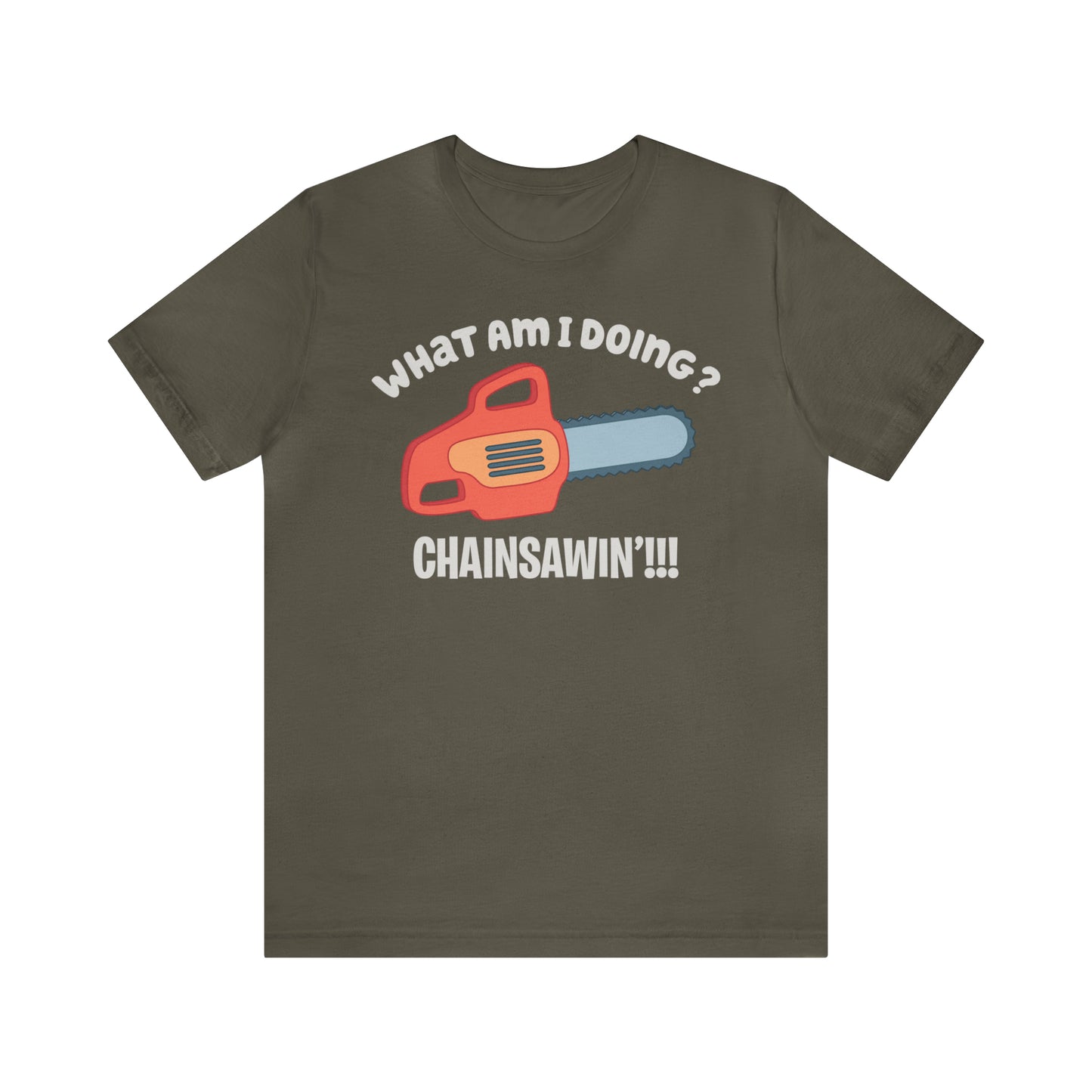 Chainsawin' Adult Tee