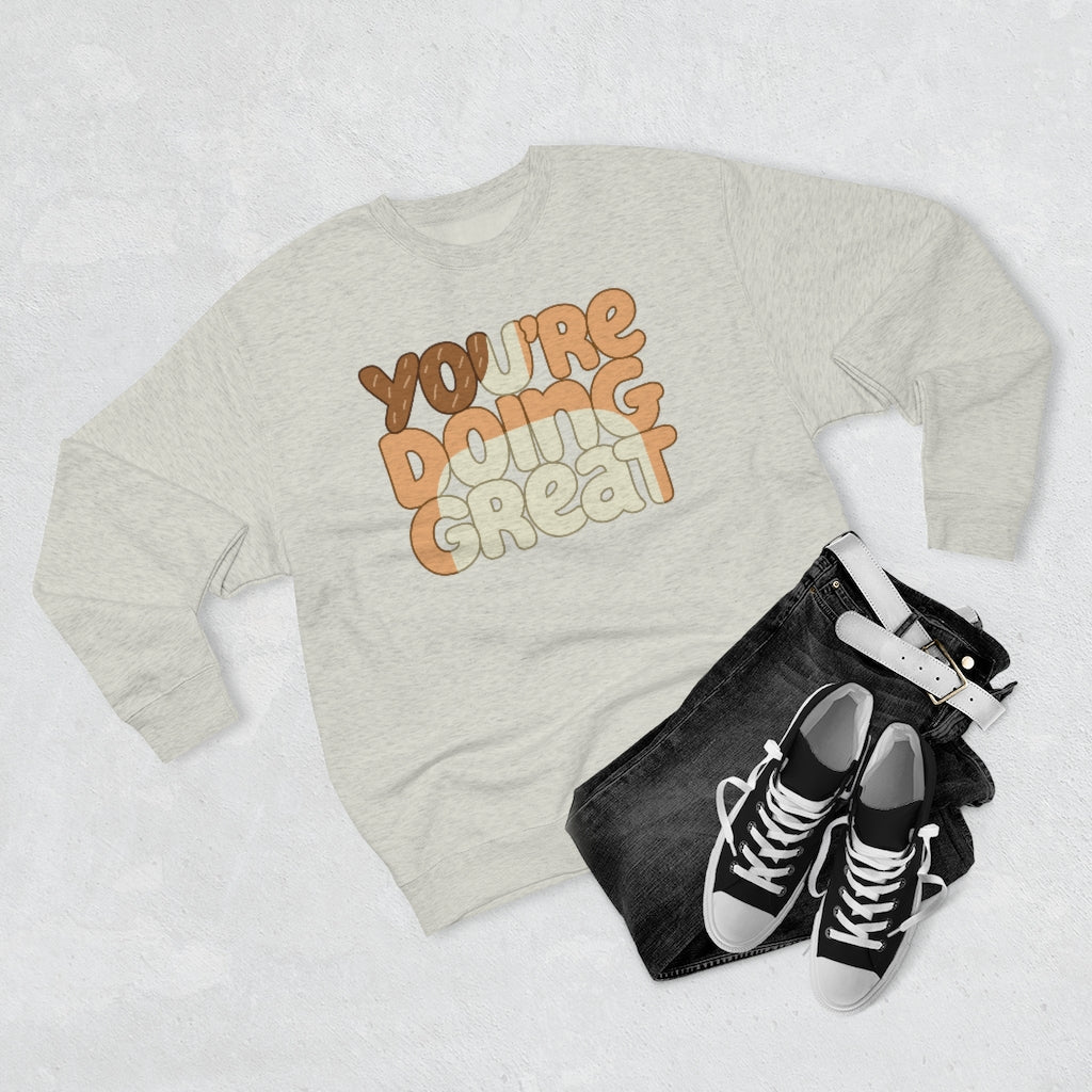 You're Doing Great Sweatshirt