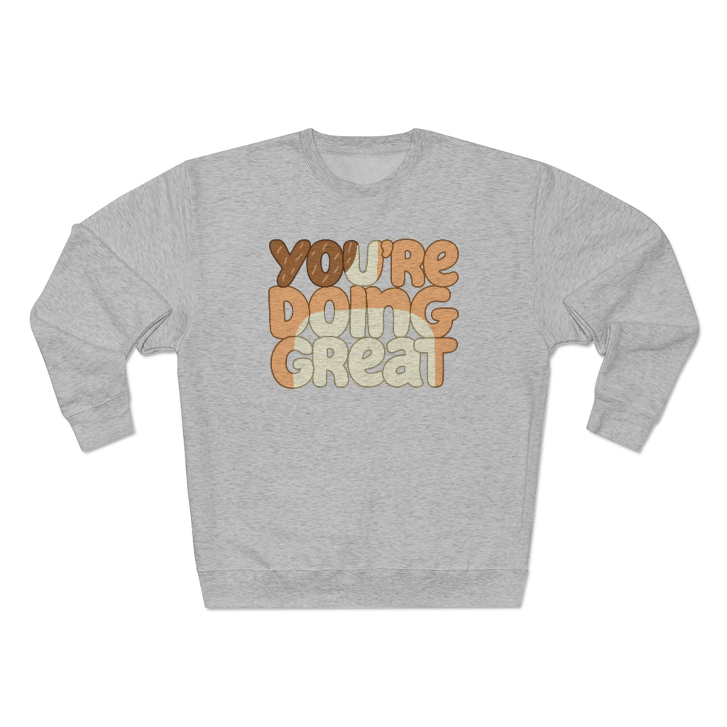 You're Doing Great Sweatshirt