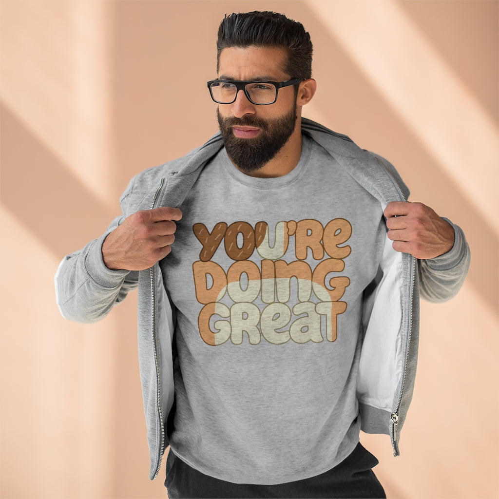 You're Doing Great Sweatshirt