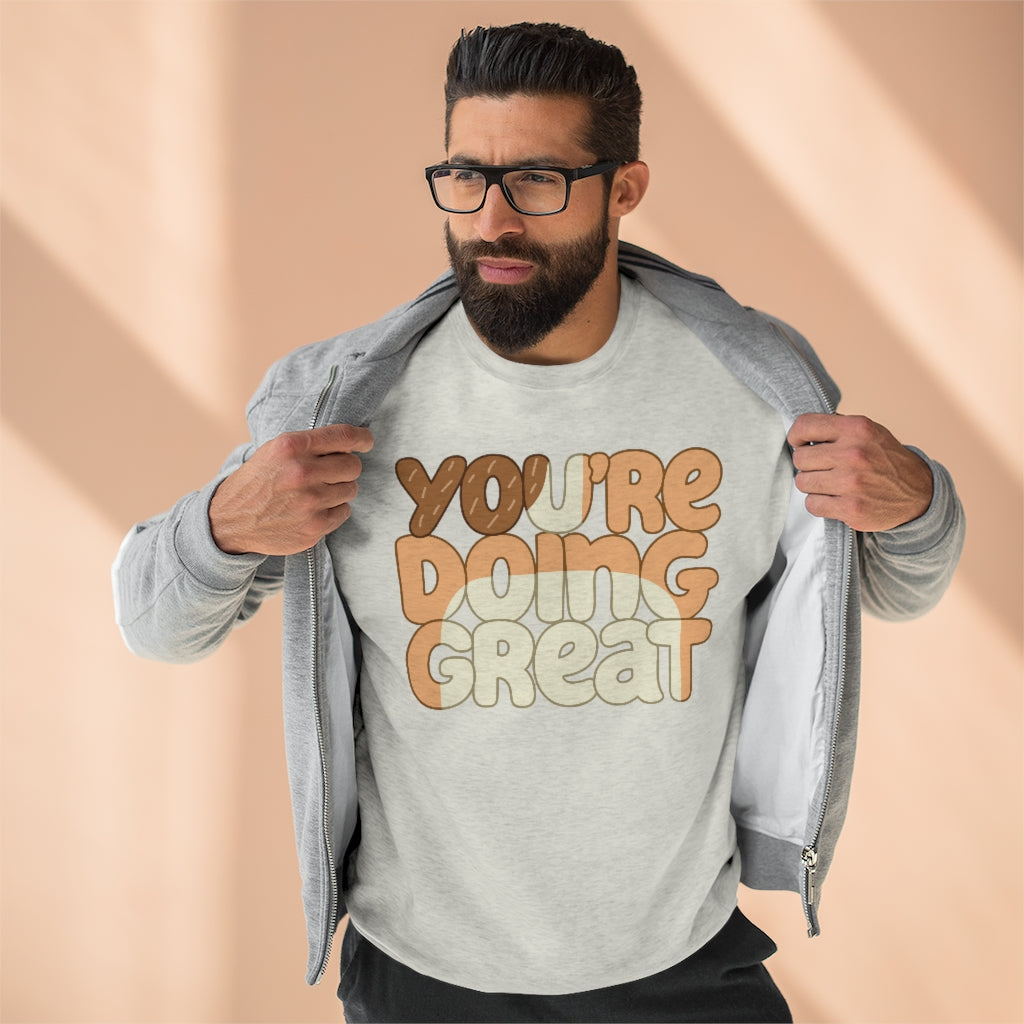 You're Doing Great Sweatshirt