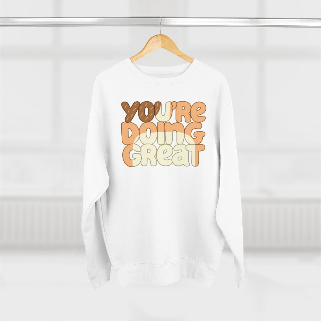 You're Doing Great Sweatshirt