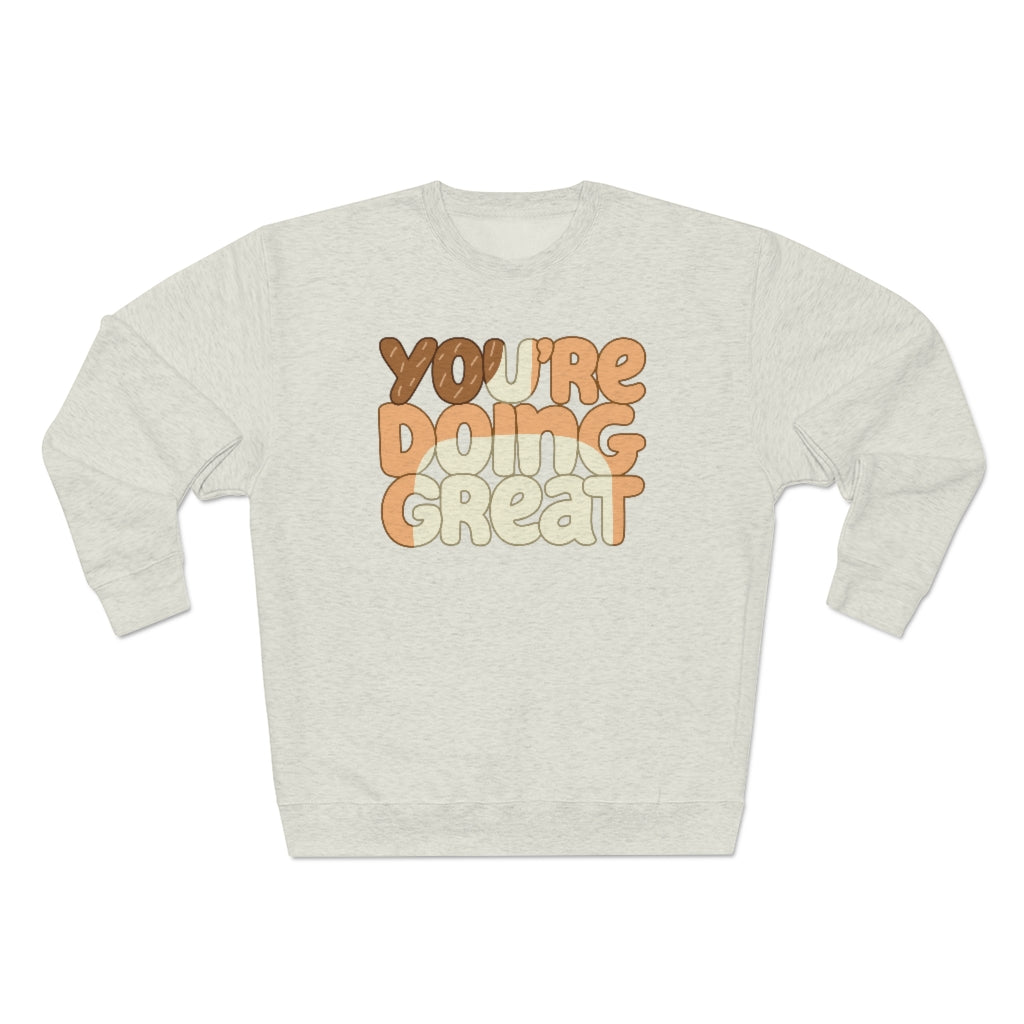 You're Doing Great Sweatshirt