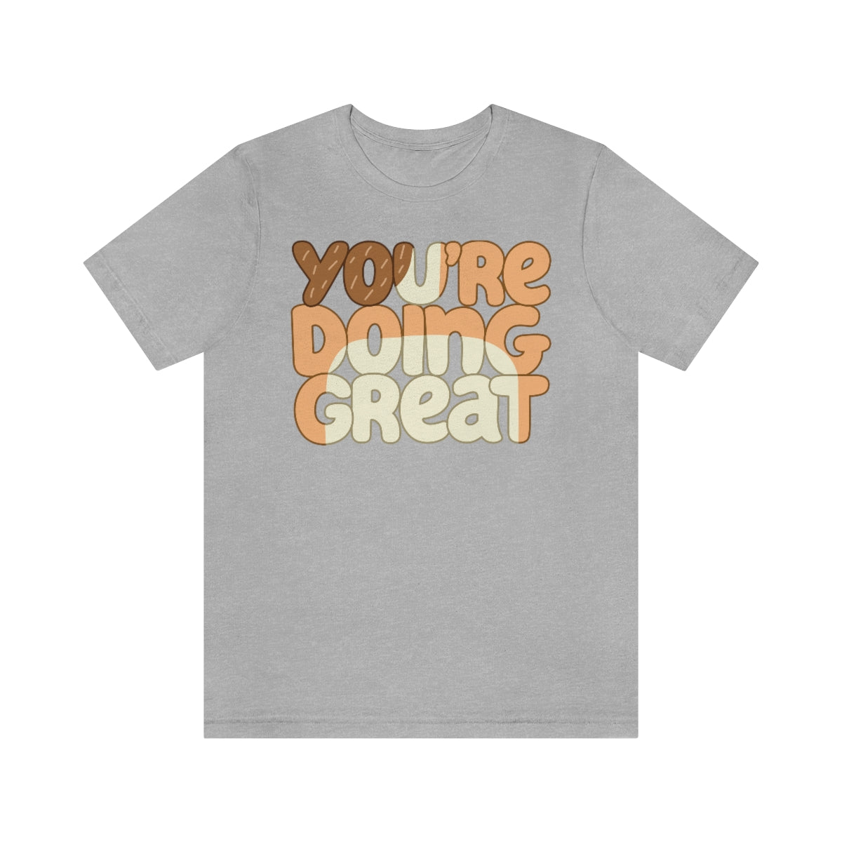 You're Doing Great Adult T-Shirt Express Collection