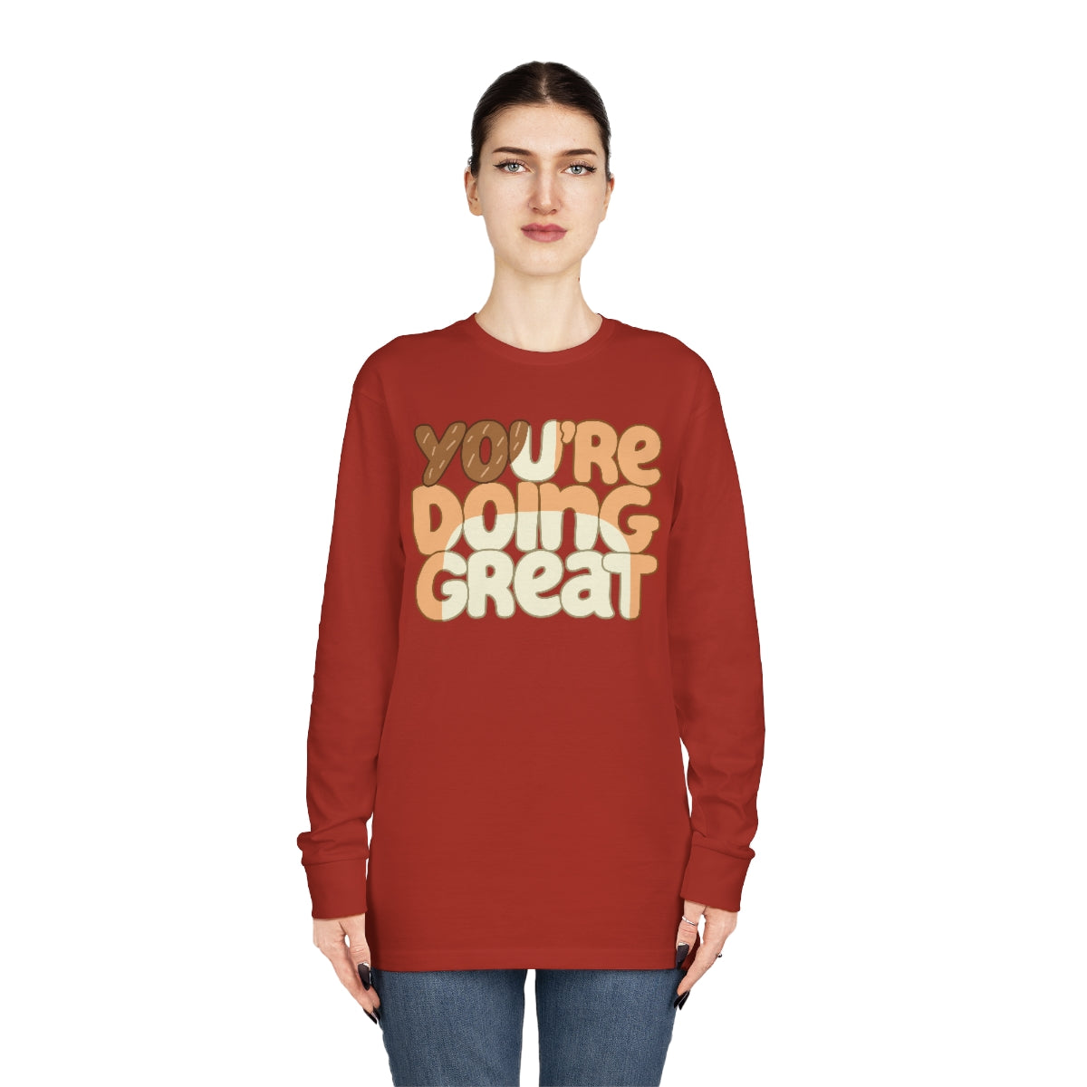 You're Doing Great! Long Sleeve Adult T-Shirt