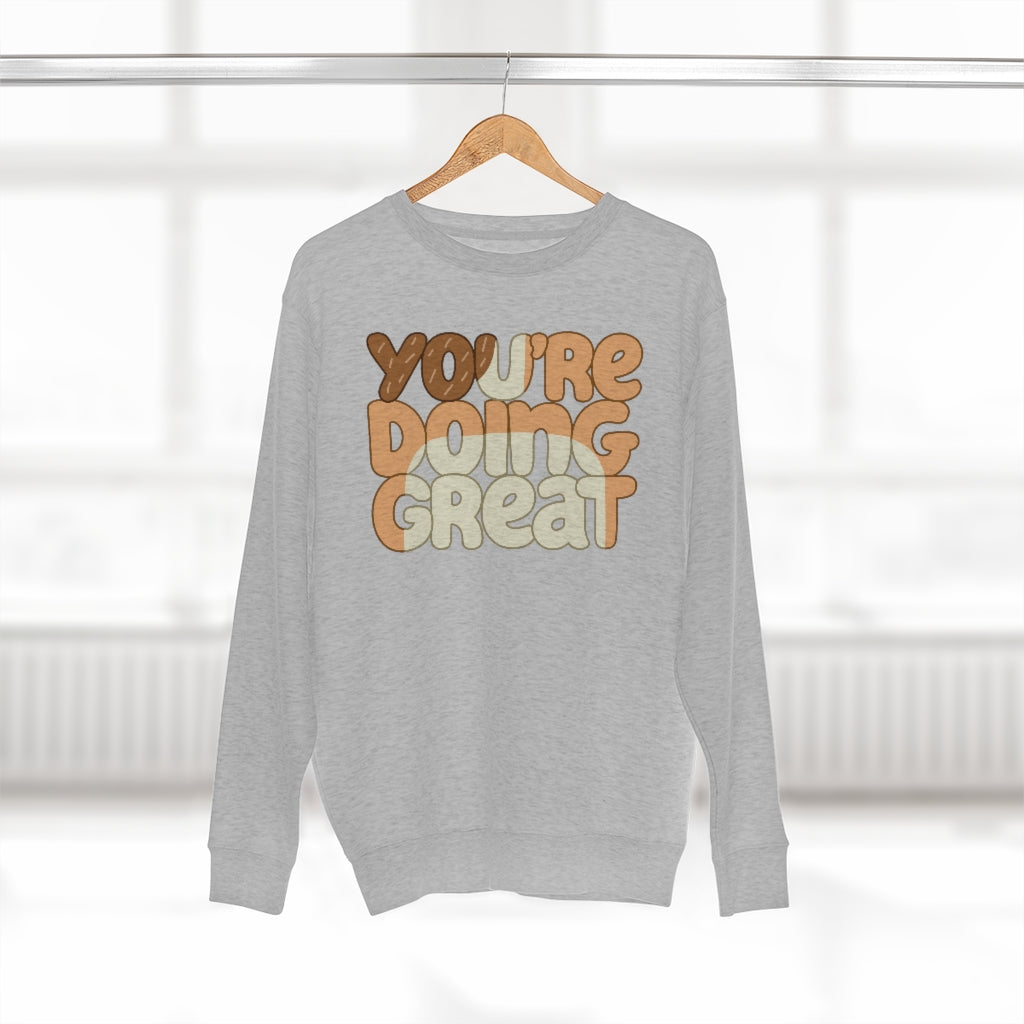 You're Doing Great Sweatshirt