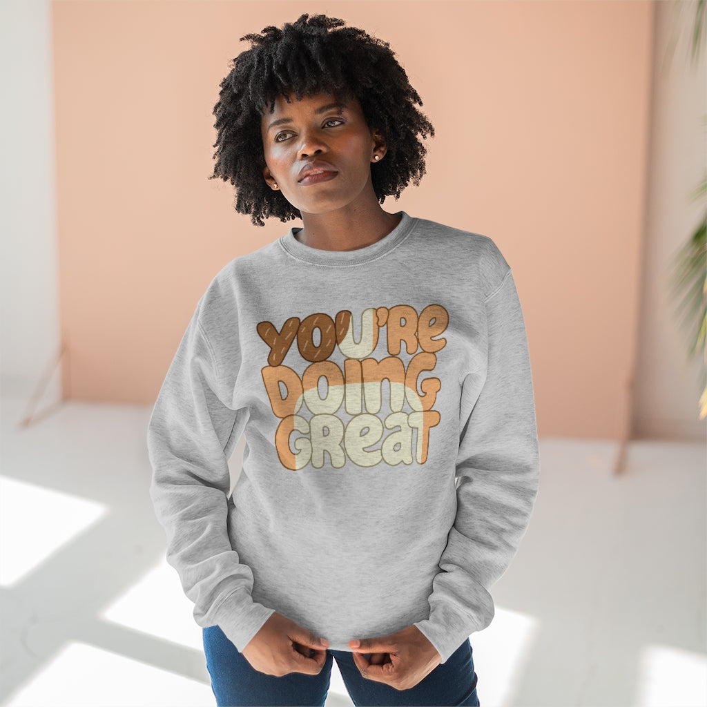 You're Doing Great Sweatshirt