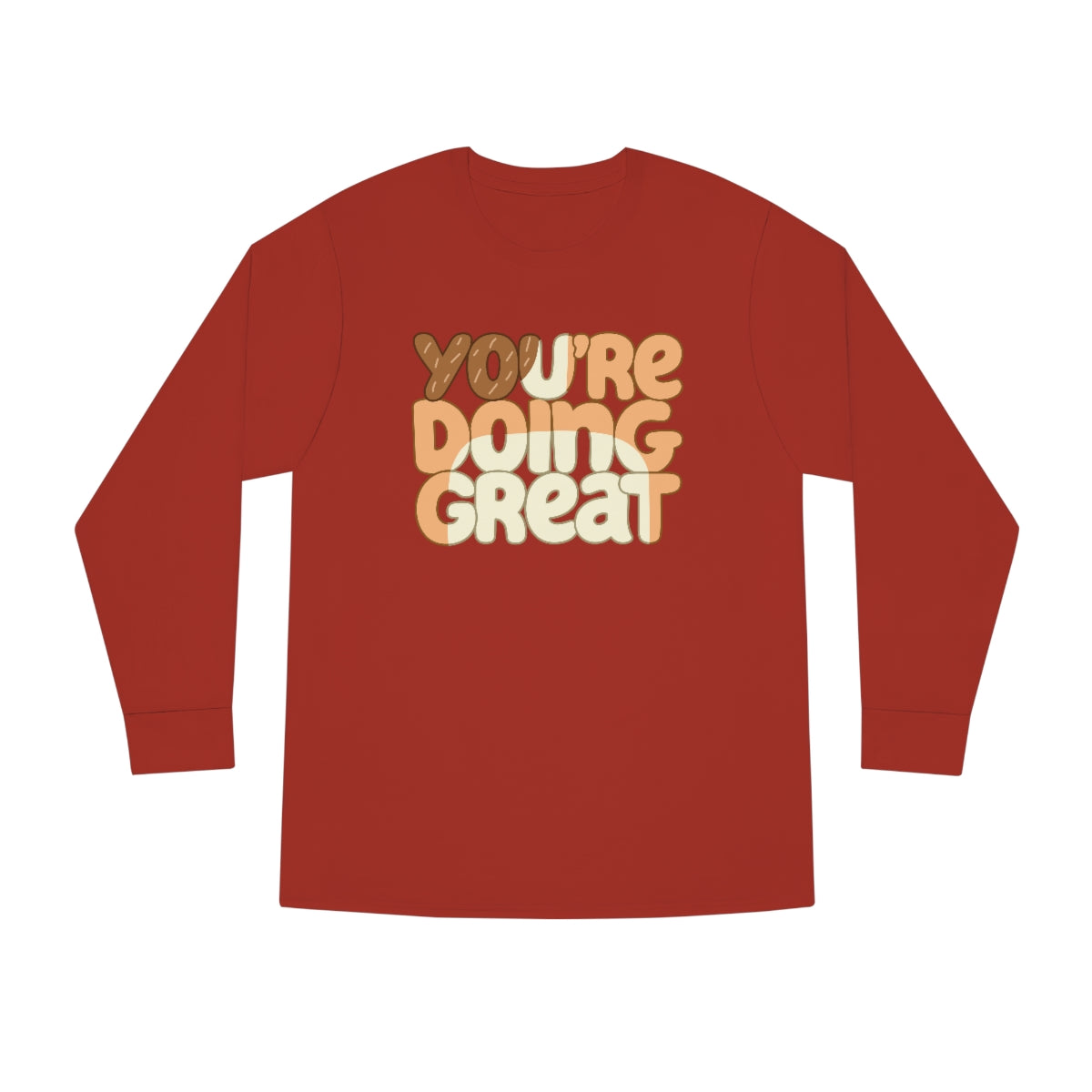 You're Doing Great! Long Sleeve Adult T-Shirt