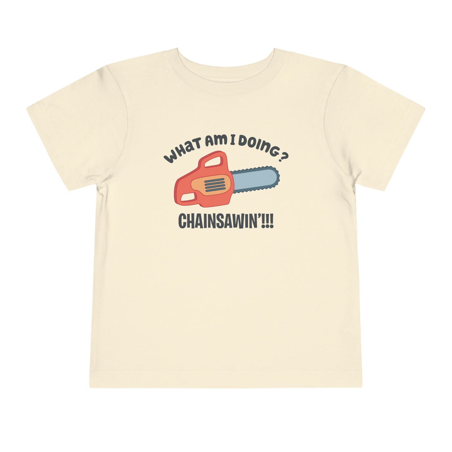 Chainsawin Toddler Tshirt