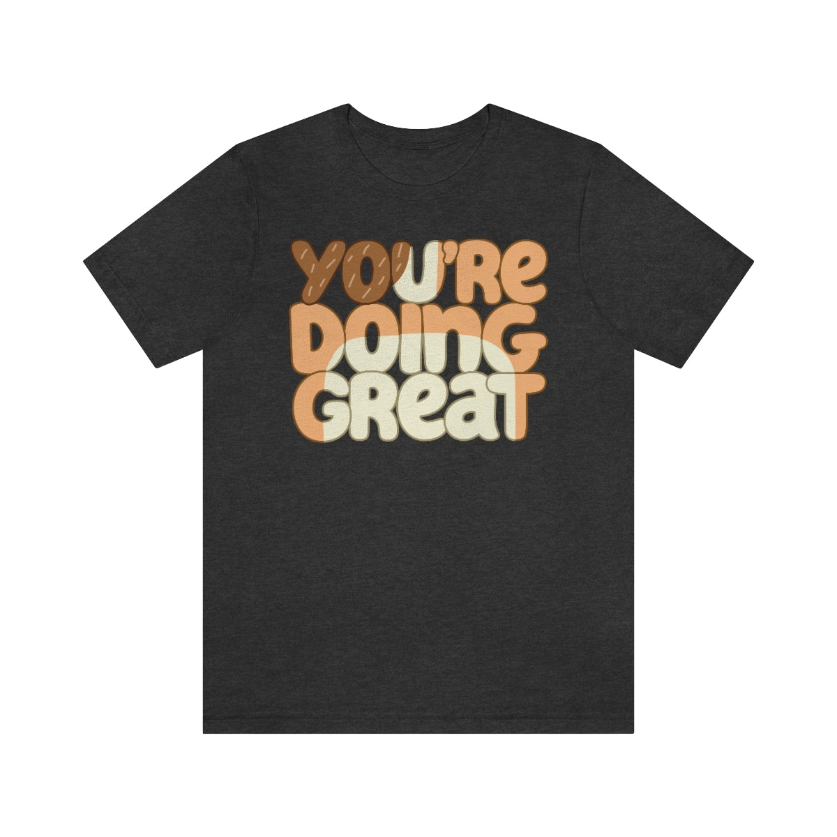 You're Doing Great Adult T-Shirt Express Collection