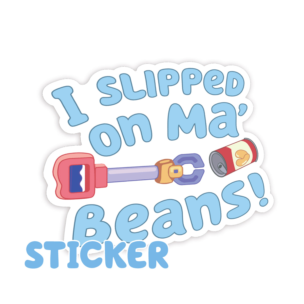 I Slipped On My Beans Sticker